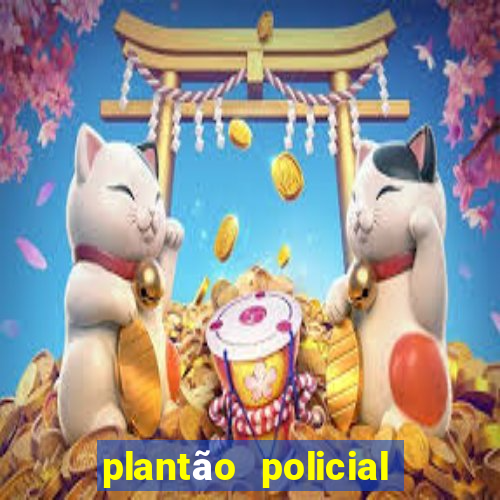 plantão policial manaus hoje